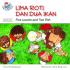 Lima Roti dan Dua Ikan: Five Loaves and Two Fish